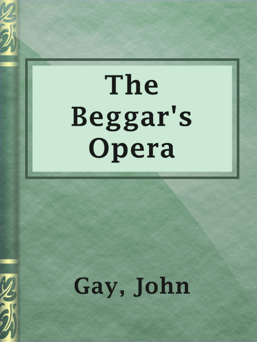 Title details for The Beggar's Opera by John Gay - Available